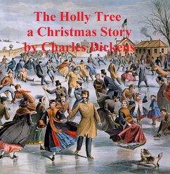 The Holly Tree -- Three Branches, a short story (eBook, ePUB) - Dickens, Charles