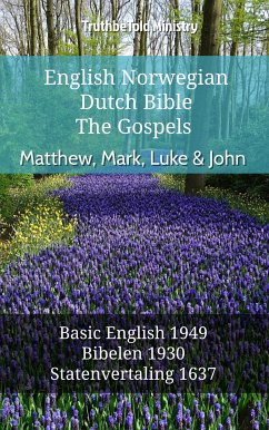 English Norwegian Dutch Bible - The Gospels - Matthew, Mark, Luke & John (eBook, ePUB) - Ministry, TruthBeTold