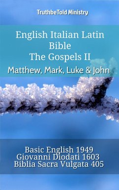 English Italian Latin Bible - The Gospels II - Matthew, Mark, Luke & John (eBook, ePUB) - Ministry, TruthBeTold