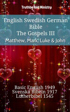 English Swedish German Bible - The Gospels III - Matthew, Mark, Luke & John (eBook, ePUB) - Ministry, TruthBeTold