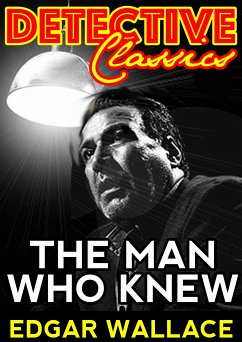 The Man Who Knew (eBook, ePUB) - Wallace, Edgar