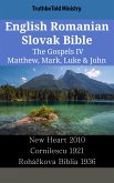 English Romanian Slovak Bible - The Gospels IV - Matthew, Mark, Luke & John (eBook, ePUB)