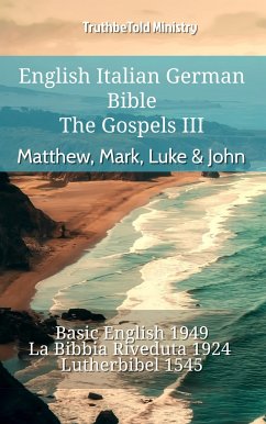 English Italian German Bible - The Gospels III - Matthew, Mark, Luke & John (eBook, ePUB) - Ministry, TruthBeTold