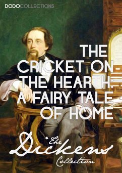The Cricket on the Hearth: A Fairy Tale of Home (eBook, ePUB) - Dickens, Charles