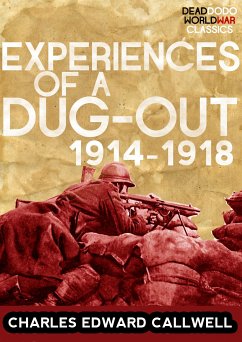 Experiences of a Dug-out: 1914-1918 (eBook, ePUB) - Edward Callwell, Charles