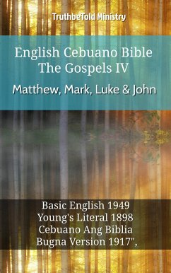 English Cebuano Bible - The Gospels IV - Matthew, Mark, Luke & John (eBook, ePUB) - Ministry, TruthBeTold