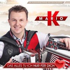 Das Alles Tu Ich Nur Für Dich - Mario K.