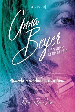 Anna Beyer e o mistério da família Freh (eBook, ePUB) - Correia, Eliane Rosa