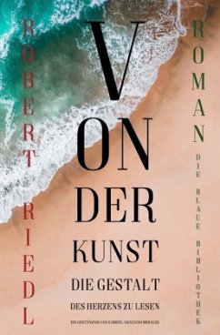 Edition Literatur / Von der Kunst die Gestalt des Herzens zu lesen - Riedl, Robert