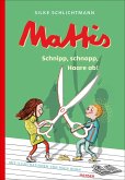 Schnipp, schnapp, Haare ab! / Mattis Bd.3