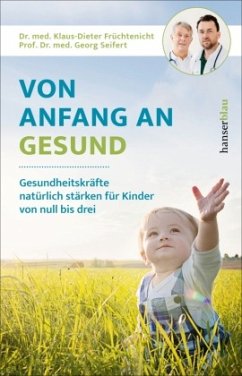 Von Anfang an gesund - Früchtenicht, Klaus-Dieter;Seifert, Georg