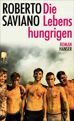 Die Lebenshungrigen - Saviano, Roberto