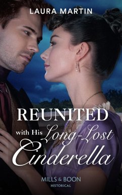 Reunited With His Long-Lost Cinderella (Mills & Boon Historical) (Scandalous Australian Bachelors, Book 2) (eBook, ePUB) - Martin, Laura