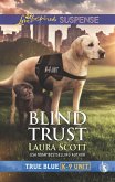 Blind Trust (Mills & Boon Love Inspired Suspense) (True Blue K-9 Unit, Book 4) (eBook, ePUB)