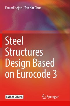 Steel Structures Design Based on Eurocode 3 - Hejazi, Farzad;Chun, Tan Kar