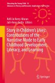 Story in Children's Lives: Contributions of the Narrative Mode to Early Childhood Development, Literacy, and Learning