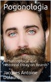 Pogonologia / A Philosophical and Historical Essay on Beards (eBook, PDF)