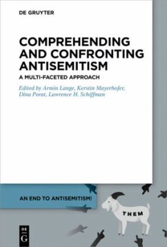 Comprehending and Confronting Antisemitism / An End to Antisemitism! Volume 1