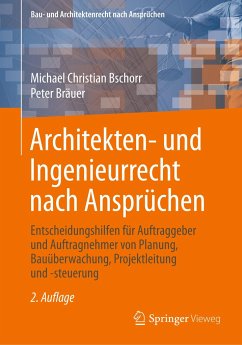 Architekten- und Ingenieurrecht nach Ansprüchen - Bschorr, Michael Christian;Bräuer, Peter