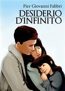 Desiderio d'infinito (eBook, ePUB) - Giovanni Fabbri, Pier