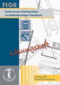 Fachrechnen + Fachzeichnen im Gebäudereiniger-Handwerk - Lutz, Andreas; Lutz, Martin