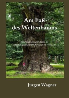 Am Fuß des Weltenbaums - Wagner, Jürgen