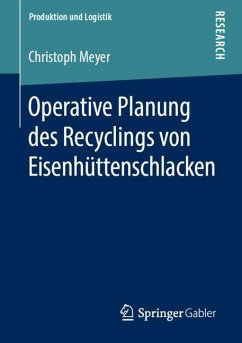 Operative Planung des Recyclings von Eisenhüttenschlacken - Meyer, Christoph