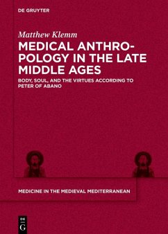 Medical Anthropology in the Late Middle Ages - Klemm, Matthew