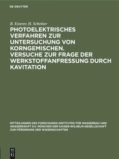 Photoelektrisches Verfahren zur Untersuchung von Korngemischen. Versuche zur Frage der Werkstoffanfressung durch Kavitation - Esterer, B.;Schröter, H.