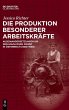 Die Produktion besonderer Arbeitskräfte - Bild 1