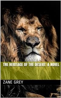 The Heritage of the Desert: A Novel (eBook, PDF) - Grey, Zane