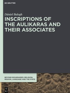 Inscriptions of the Aulikaras and Their Associates - Balogh, Dániel