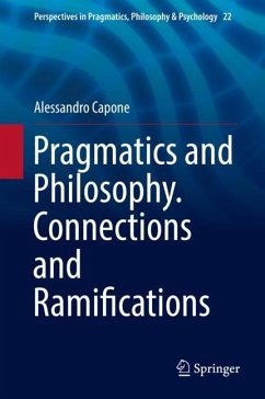 Pragmatics and Philosophy. Connections and Ramifications - Capone, Alessandro