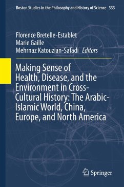 Making Sense of Health, Disease, and the Environment in Cross-Cultural History: The Arabic-Islamic World, China, Europe, and North America