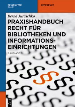 Praxishandbuch Recht für Bibliotheken und Informationseinrichtungen - Juraschko, Bernd
