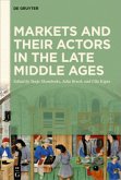 Markets and their Actors in the Late Middle Ages