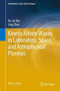 Kinetic Alfvén Waves in Laboratory, Space, and Astrophysical Plasmas - Wu, De-Jin;Chen, Ling