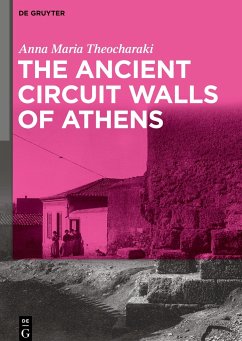 The Ancient Circuit Walls of Athens - Theocharaki, Anna Maria