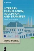 Literary Translation, Reception, and Transfer / The Many Languages of Comparative Literature / / La littérature comparée: multiples langues, multiples langages / Die vi Volume 2