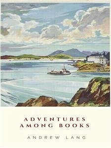 Adventures among Books (eBook, ePUB) - Lang, Andrew