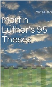 Martin Luther's 95 Theses (eBook, ePUB) - Luther, Martin