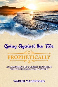 Going Against the Tide-Prophetically (eBook, ePUB) - Madenford, Walter