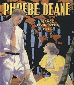 Phoebe Deane (eBook, ePUB) - Livingston Hill, Grace