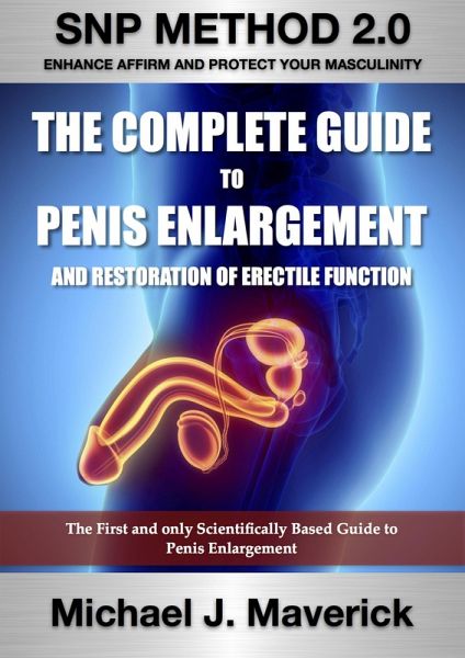 The Complete Guide to Penis Enlargement (eBook, ePUB) The Complete Guide to Penis Enlargement (eBook, ePUB)