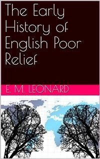 The Early History of English Poor Relief (eBook, PDF) - M. Leonard, E.