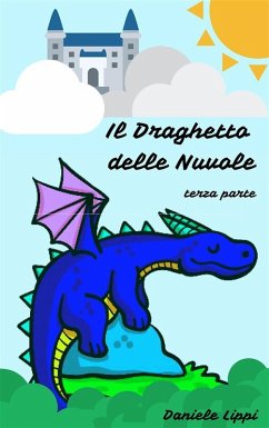 Il Draghetto delle Nuvole - parte terza (eBook, ePUB) - Lippi, Daniele