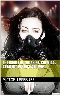 The Riddle of the Rhine: Chemical Strategy in Peace and War (eBook, ePUB) - Lefebure, Victor