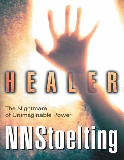 Cover Healer: The Nightmare of Unimaginable Power (eBook, ePUB)