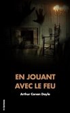 En jouant avec le feu (eBook, ePUB) En jouant avec le feu (eBook, ePUB)