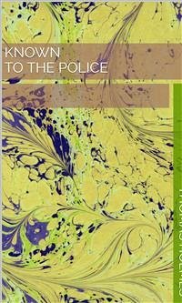 Known To The Police (eBook, ePUB) - HOLMES, THOMAS